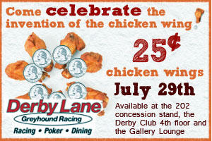 Head to Derby Lane today for great wings, greyhound racing, poker and simulcast action from Saratoga.