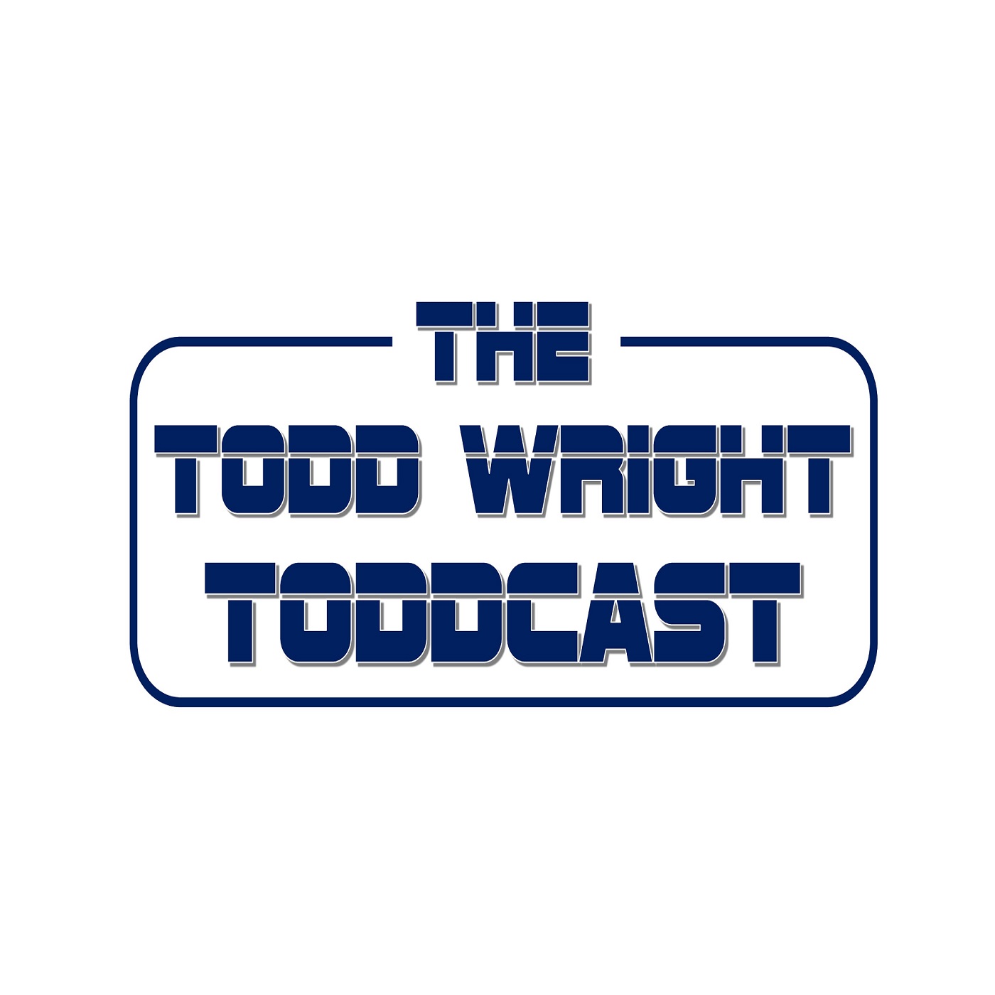 The Todd Wright TODDcast